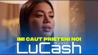 LuCash Music - Imi caut prieteni noi | Official Video |