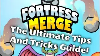 Fortress Merge: Tips, Cheats, and Strategy Guide!