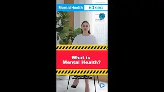 Mental Health 60-second: What is Mental Health?