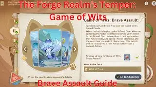 The Forge Realm's Temper: Game of Wits Brave Assault Guide【Genshin Impact 6.2】