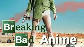 If Breaking Bad was an Anime  (season 1 ) opening