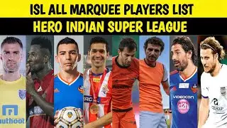 ISL Marquee Players List | Indian Super League