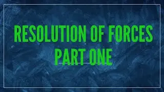 Introduction to Resolution of Forces | 1 of 3 Meaning of Resolving and Components of Forces