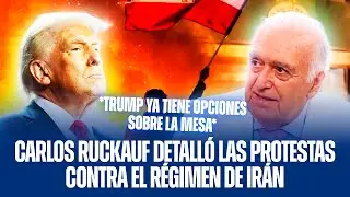 CARLOS RUCKAUF DETALLÓ LAS PROTESTAS CONTRA EL RÉGIMEN DE IRÁN