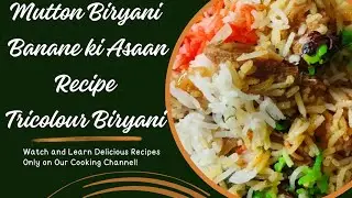 Mutton Biryani Banane Ki Sabse Asaan | Recipe❤️ Mutton Biryani Muslim Style | Tricolour Biryani ❤️ 