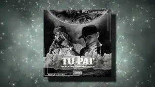 Lele El Arma Secreta, Bryant Myers - Tu Pai' (Prod. By Gvtty The BeatMaker) 💣🔥