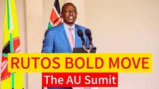 Breaking: Ruto&rsquo;s Bold Move at African Union Summit &ndash; Here&rsquo;s What It Means for Kenya!&rdquo;
