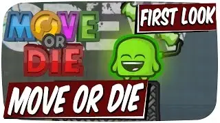 Let's Look At... Move or Die (Move or Die Multiplayer Gameplay)
