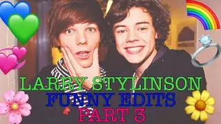 Larry Stylinson Edits Part 3