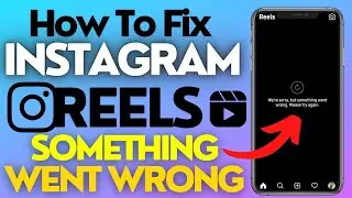 How to Fix Instagram Reels 
