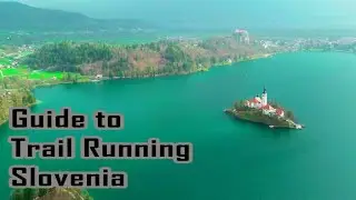 Guide to Trail Running Slovenia - Day 2 - Lake Bled, Lake Jasna, Pericnik Waterfall & Vintgar Gorge
