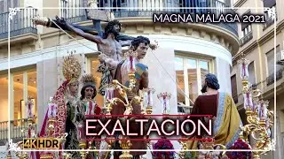 ▶️ CRISTO DE LA EXALTACIÓN / MAGNA MÁLAGA 2021 [4K-HDR]