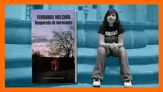 TEMPORADA DE HURACANES: Conversación sobre Fernanda Melchor