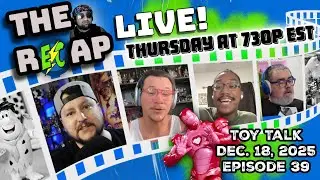THE RECAP: Episode 39 - Toy Talk & Action Figure News