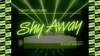 twenty one pilots - shy away (sped up)
