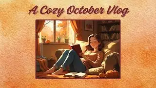 My Cozy October 2025 🍂🍁☕️