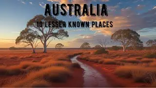 Discover Australia's Hidden Gems  10 Lesser Known Places.