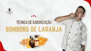 BOMBONS SABORIZADOS DE LARANJA | JORNADA ARTE EM CHOCOLATE: FAÇA E VENDA | GUSTAVO ONO