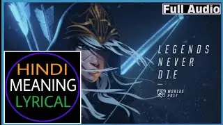 Hindi Meaning Lyrical Legend Never Die | @leagueoflegends