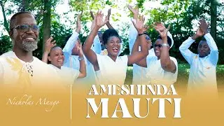 AMESHINDA MAUTI - Nicholas Mango || Composer: Ray Ufunguo