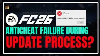 FC 26 Anticheat Failure During Update Process