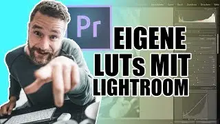 Erstelle deine eigenen Premiere LUTs in Lightroom 😳