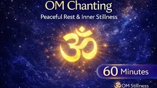 OM Chanting for Deep Calm & Inner Stillness | Relax Mind, Body & Soul