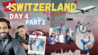 Switzerland Ka Real Life 😲🇨🇭 | Indians In Europe | Day 4 Part 2