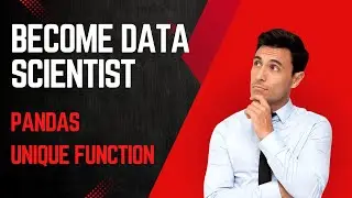Python Pandas Unique() function - Understand Column Values Thoroughly