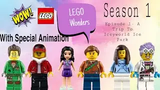 Lego Wonders Animations | Season 1 | Ep-1 Trip to Iceyland Ice Park | Animation Studio