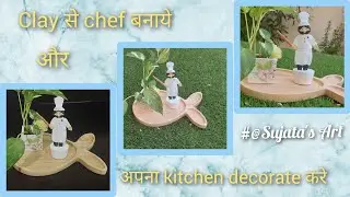 #Clay with chef #Clay chef DIY # Kitchen chef idea # Kitchen DIY Idea