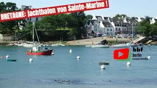 BRETAGNE  |  Jachthafen von Sainte-Marine   |   BBF Berlin Bretagne Fernsehen 🇩🇪