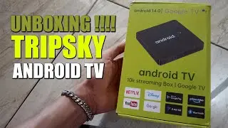 UNBOXING TRIPSKY ANDROID TV 14 - ANDROID TV - SMART TV BOX