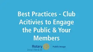 Best Practices - Club Acitivies to #Engage the Public & Your Members