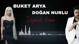 BUKET ARYA & DOĞAN NURLU -DEĞMEDİ SANA