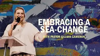 Embracing a Sea-Change | Gillian Cameron | ARISE Church