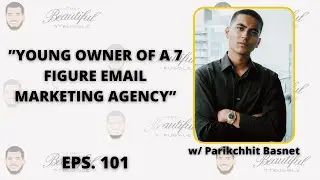 Eps. 101 &rdquo;Young Owner Of A 7 Figure Email Marketing Agency&rdquo; w/ Parikchhit Basnet