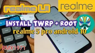 realme UI realme 5 pro install TWRP dan root