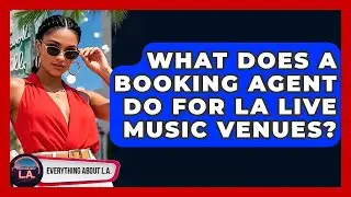What Does A Booking Agent Do For LA Live Music Venues? - Everything About LA