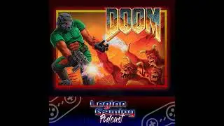 Episode 45: DOOM - The Most Important Game of All Time?