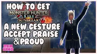How to get Accept Praise & Proud Gesture Monster Hunter Rise Sunbreak