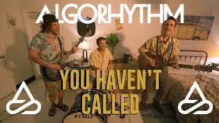 Algorhythm- You Haven't Called (Official Music Video)