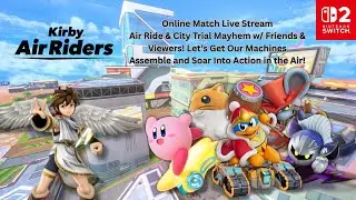 Kirby Air Riders Online Match Live Stream Episode #1: Let the City Trial Madness Begin