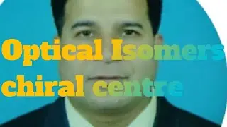 L -64 OPTICAL ISOMERS (  OPTICALLY ACTIVE  & OPTICALLY INACTIVE  & CHIRAL CENTRE   )