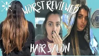 I WENT TO THE WORST REVIEWED HAIR SALON IN MY CITY! *BEST TO WORST*