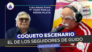 #CoquetoEscenario: el de los seguidores de Guido | Lubo Adusto Freire en #TPLMP