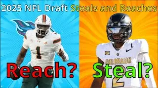 The 5 Biggest STEALS and 5 Biggest REACHES of the 2025 NFL Draft