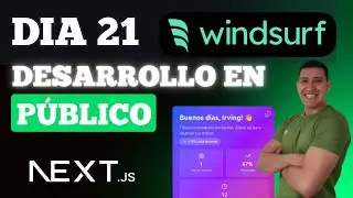 DIA 21: Desarrollando App en P&uacute;blico - Windsurf, NextJS, Supabase