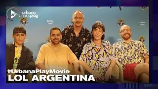 LOL Argentina: Charo L&oacute;pez, Grego Rossello, Juli&aacute;n Lucero y Lucas Spadafora | #UrbanaPlayMovie