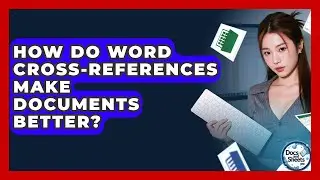 How Do Word Cross-references Make Documents Better? - Docs and Sheets Pro